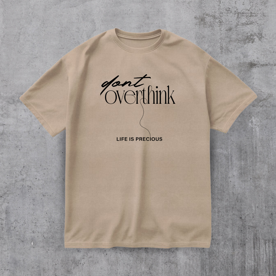 Dont Overthink Tee