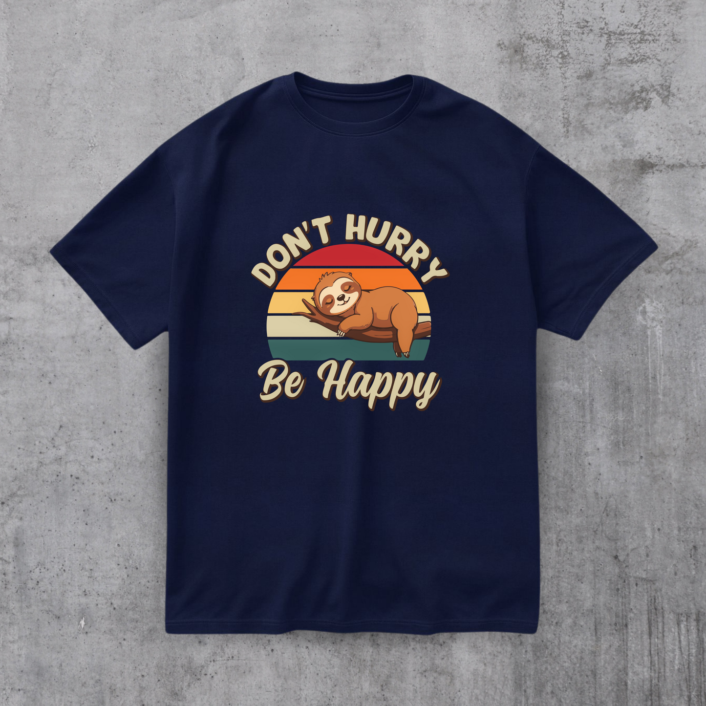 Don’t Hurry Be Happy Tee