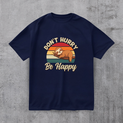 Don’t Hurry Be Happy Tee