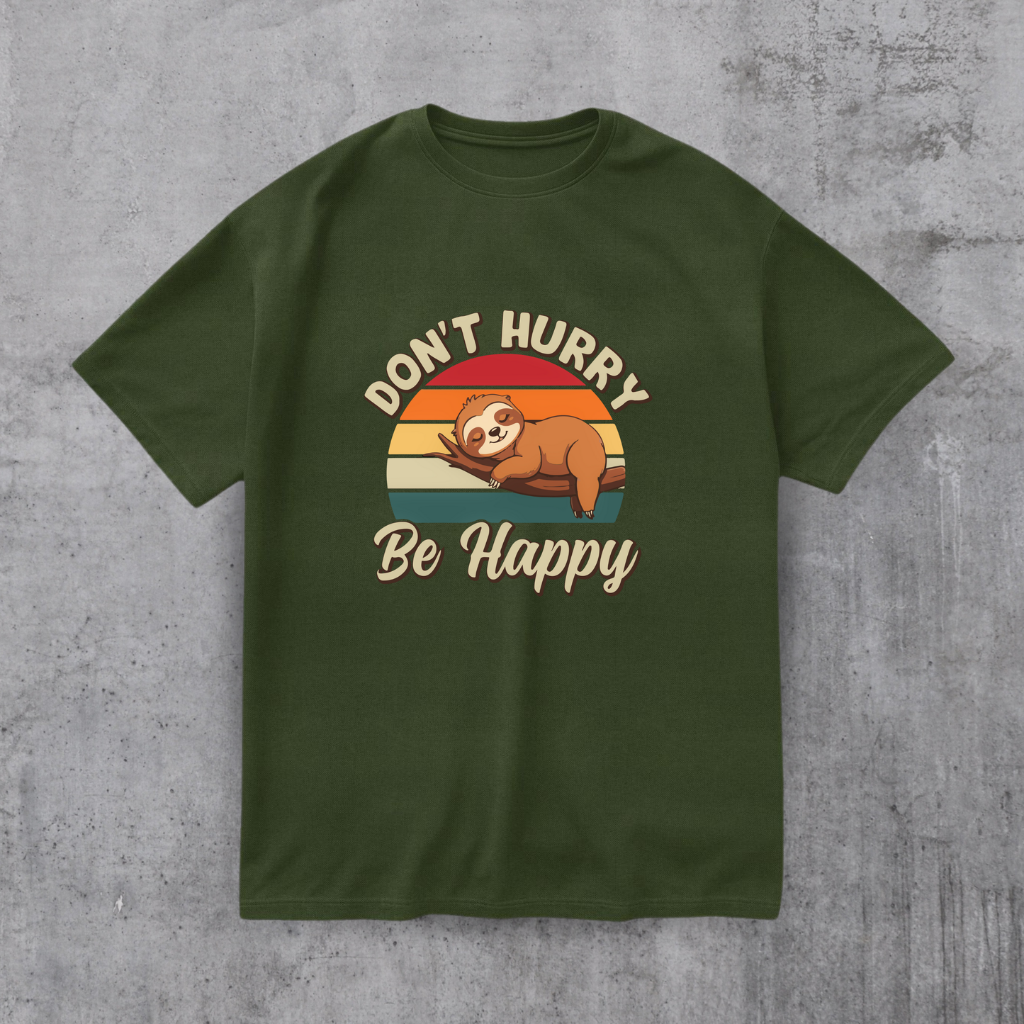 Don’t Hurry Be Happy Tee