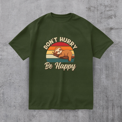 Don’t Hurry Be Happy Tee