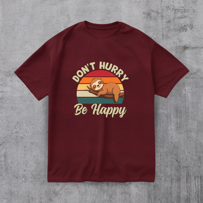 Don’t Hurry Be Happy Tee