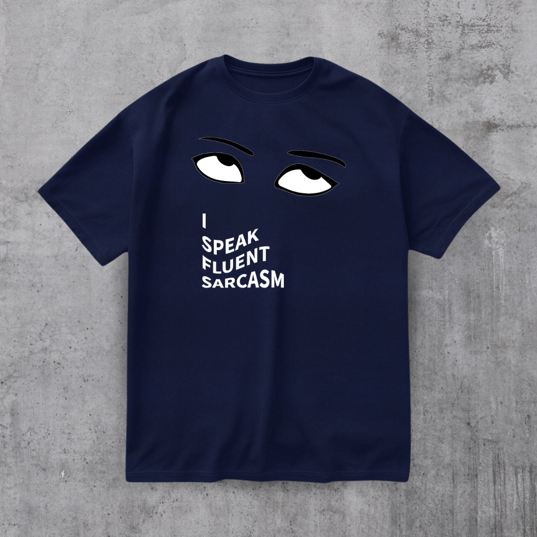 I SPEAK Fluent Sarcasm Tee