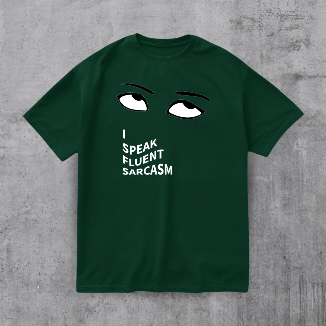 I SPEAK Fluent Sarcasm Tee