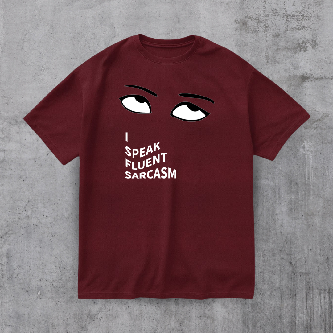 I SPEAK Fluent Sarcasm Tee