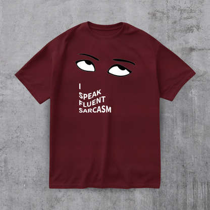 I SPEAK Fluent Sarcasm Tee