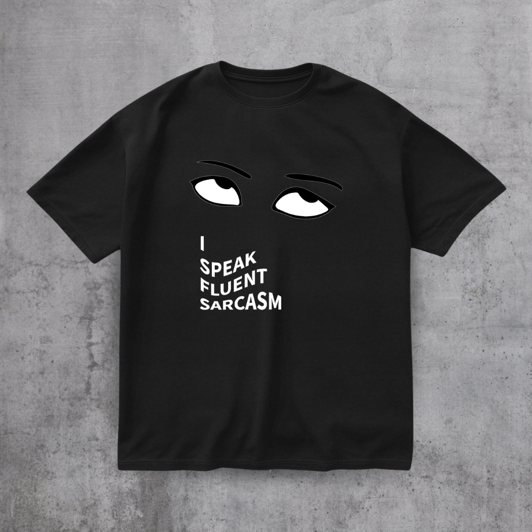 I SPEAK Fluent Sarcasm Tee