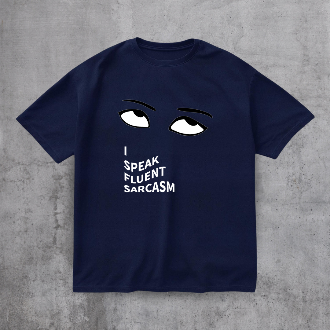I SPEAK Fluent Sarcasm Tee