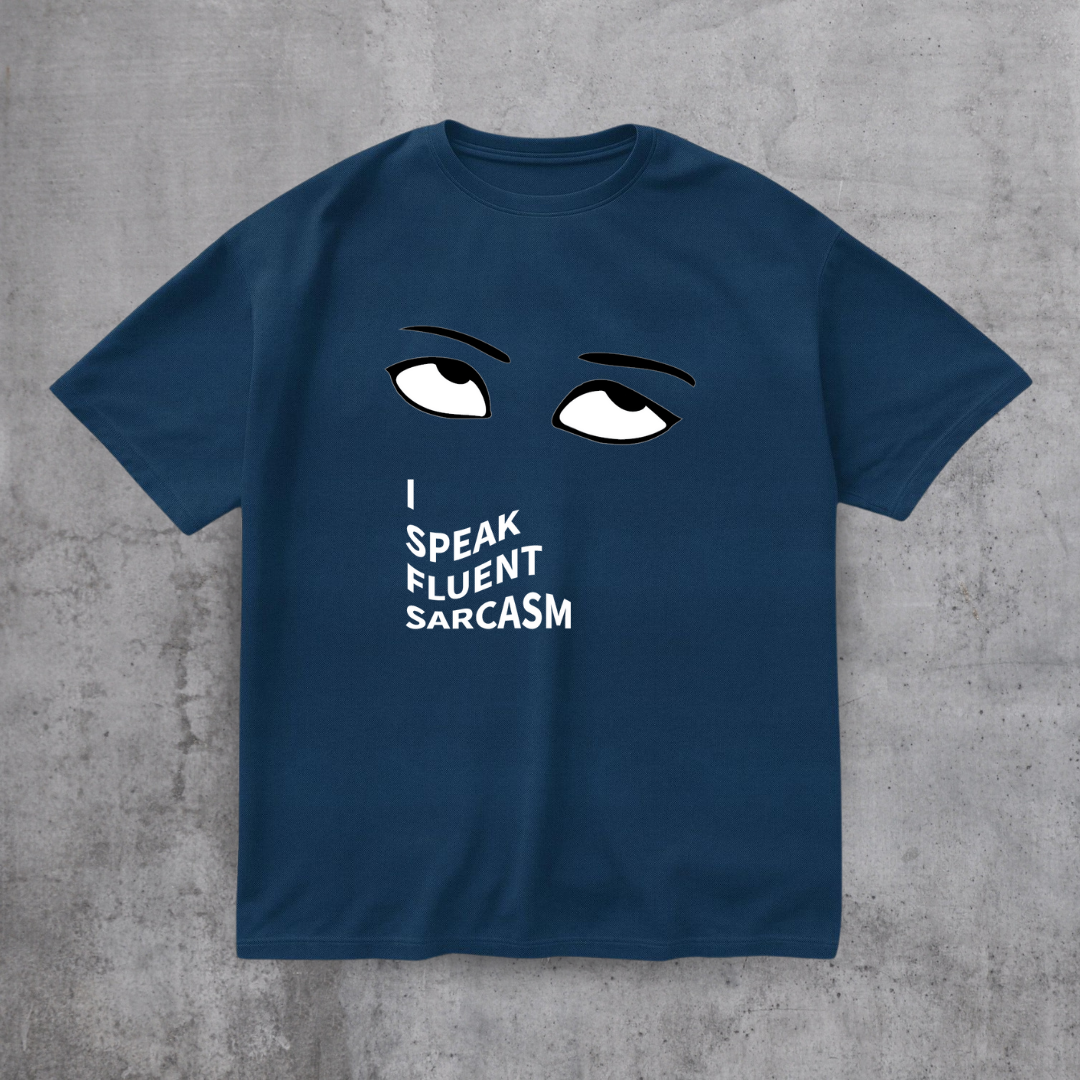 I SPEAK Fluent Sarcasm Tee