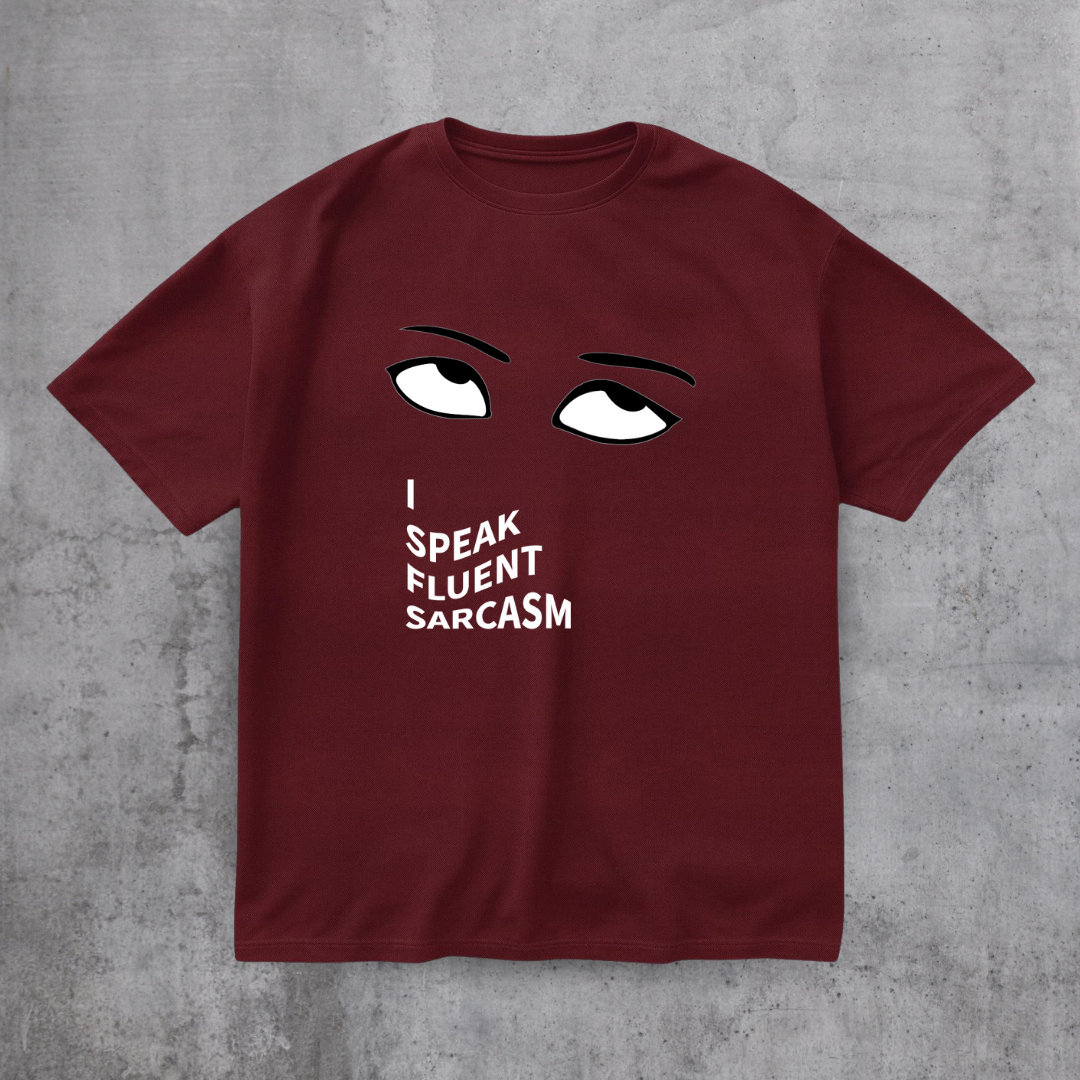 I SPEAK Fluent Sarcasm Tee
