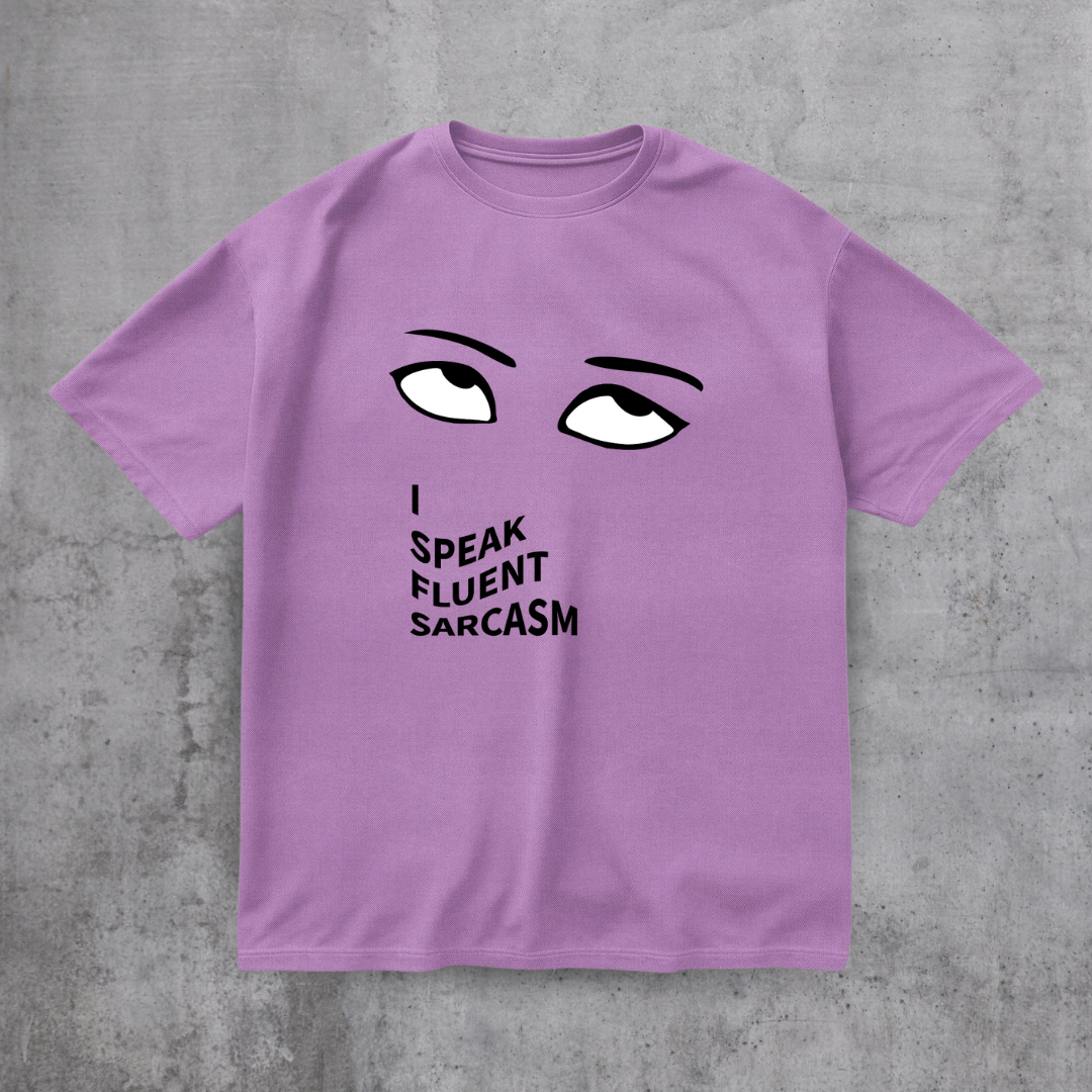 I SPEAK Fluent Sarcasm Tee