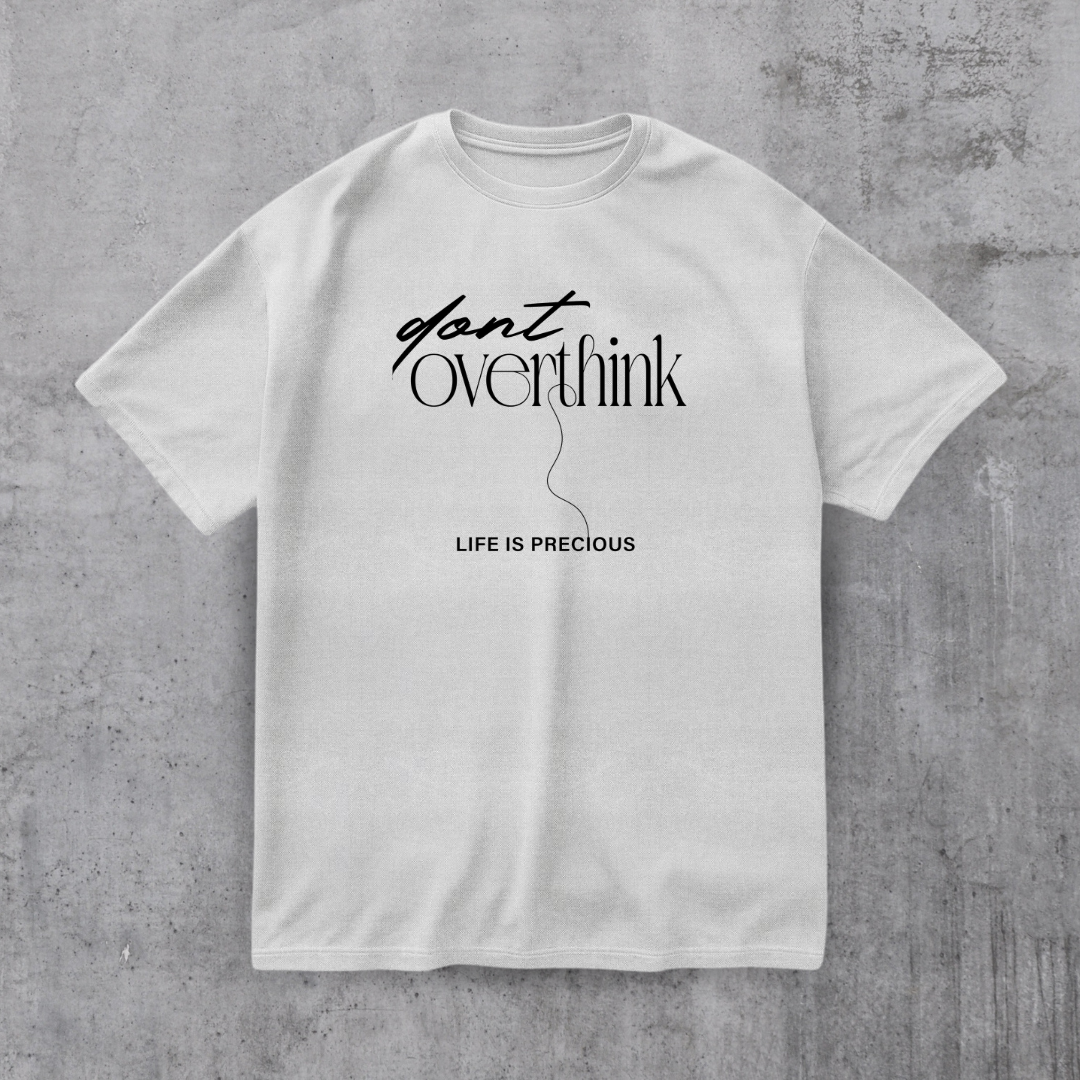 Dont Overthink Tee