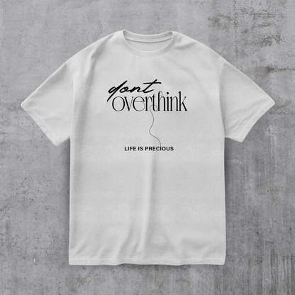 Dont Overthink Tee