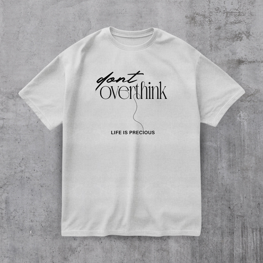 Dont Overthink Tee