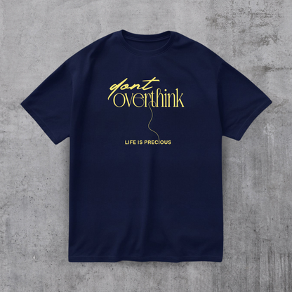 Dont Overthink Tee