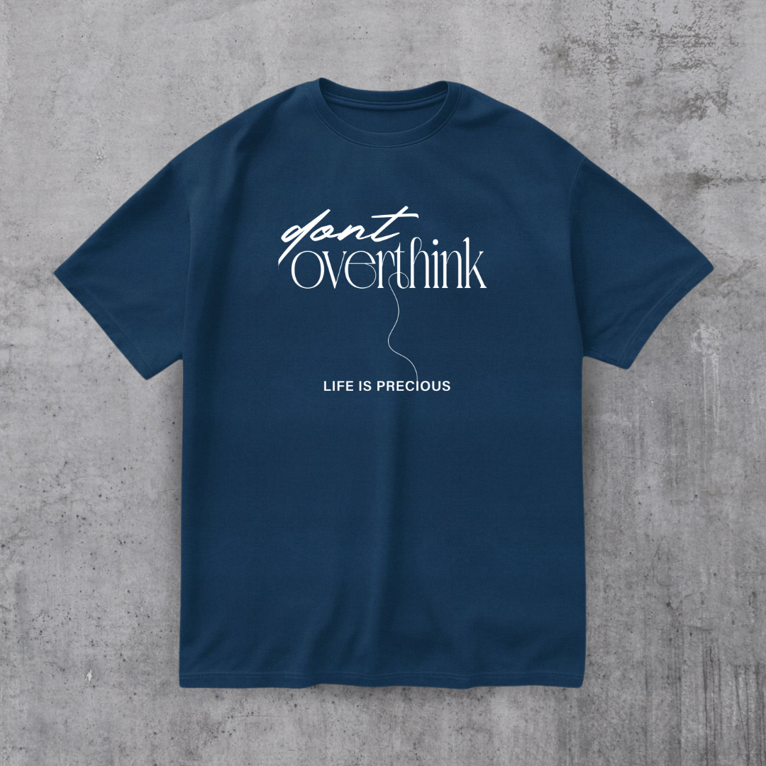Dont Overthink Tee