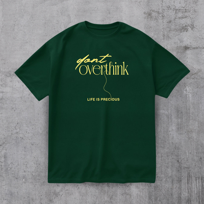 Dont Overthink Tee