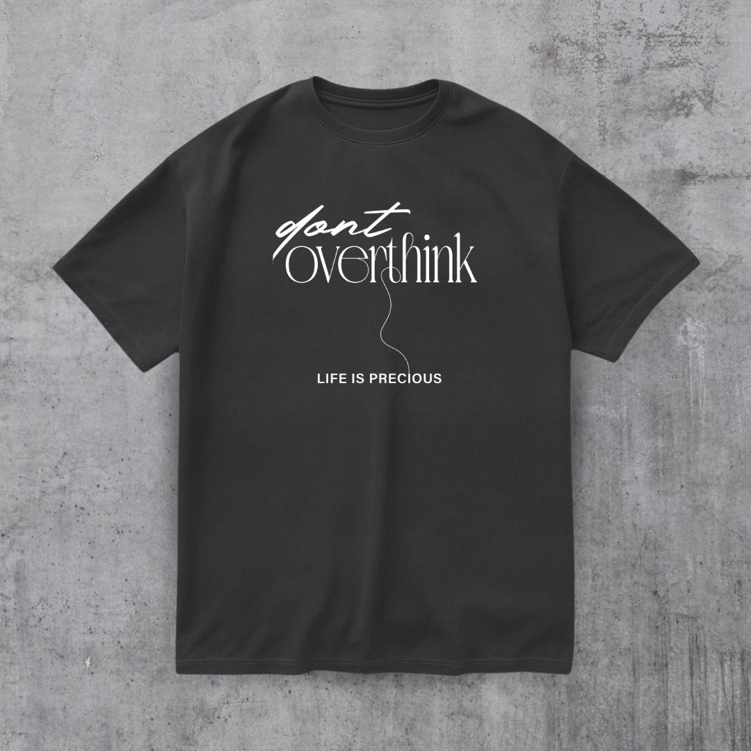 Dont Overthink Tee
