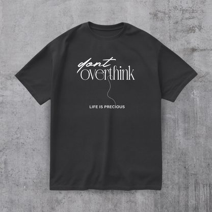 Dont Overthink Tee