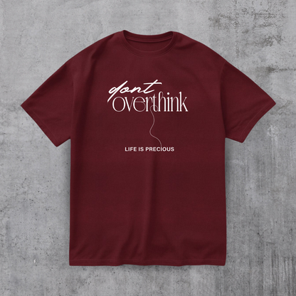 Dont Overthink Tee