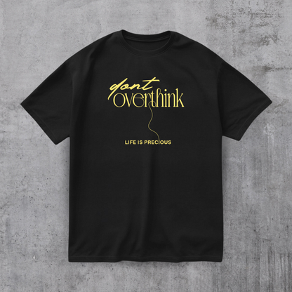 Dont Overthink Tee