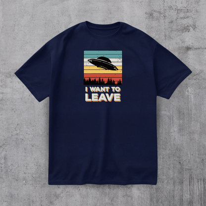 I Want To Leave Funny Tee