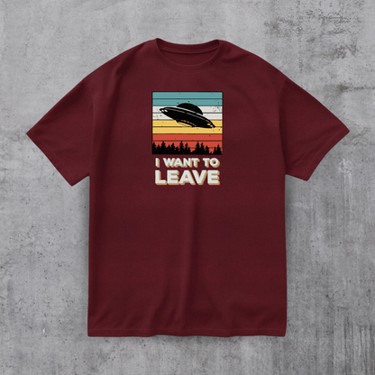 I Want To Leave Funny Tee