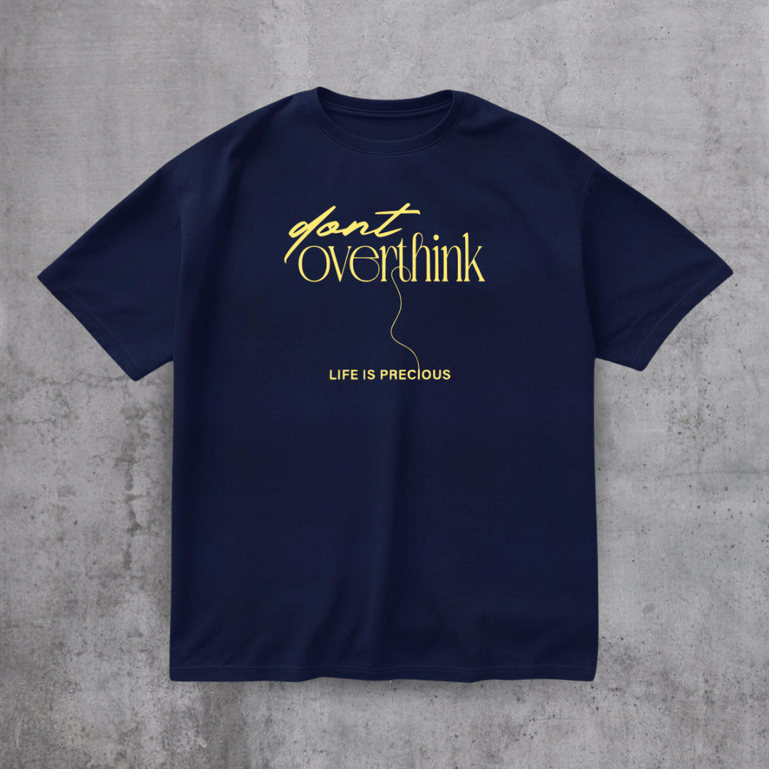 Dont Overthink Tee