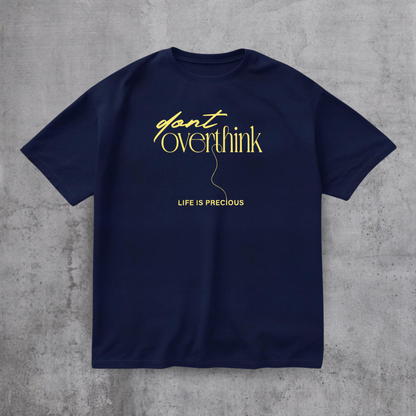 Dont Overthink Tee