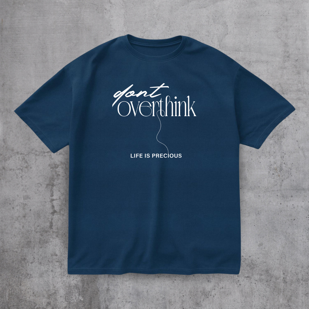Dont Overthink Tee