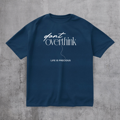 Dont Overthink Tee