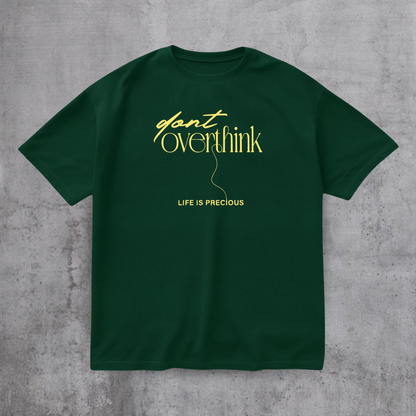 Dont Overthink Tee
