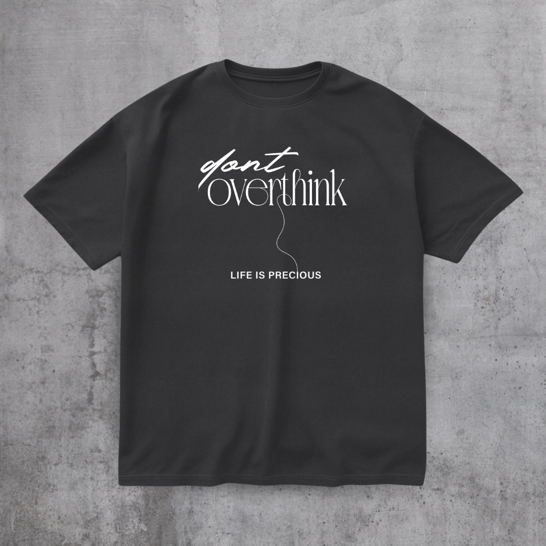 Dont Overthink Tee