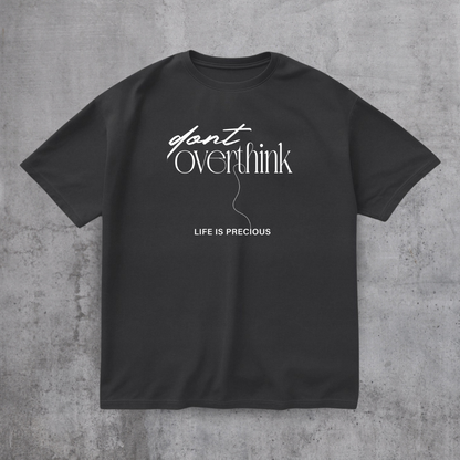 Dont Overthink Tee