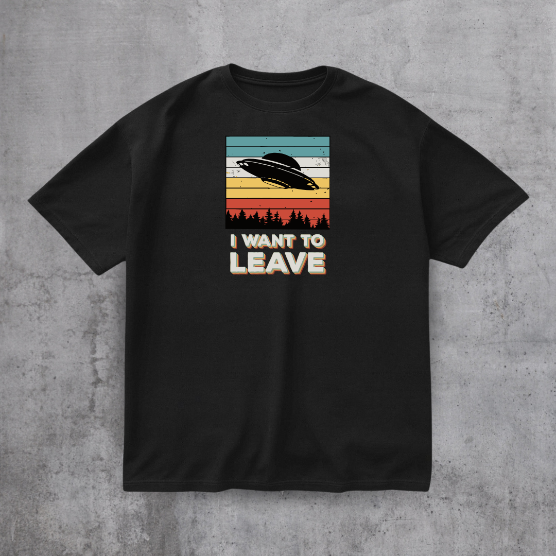 I Want To Leave Funny Tee