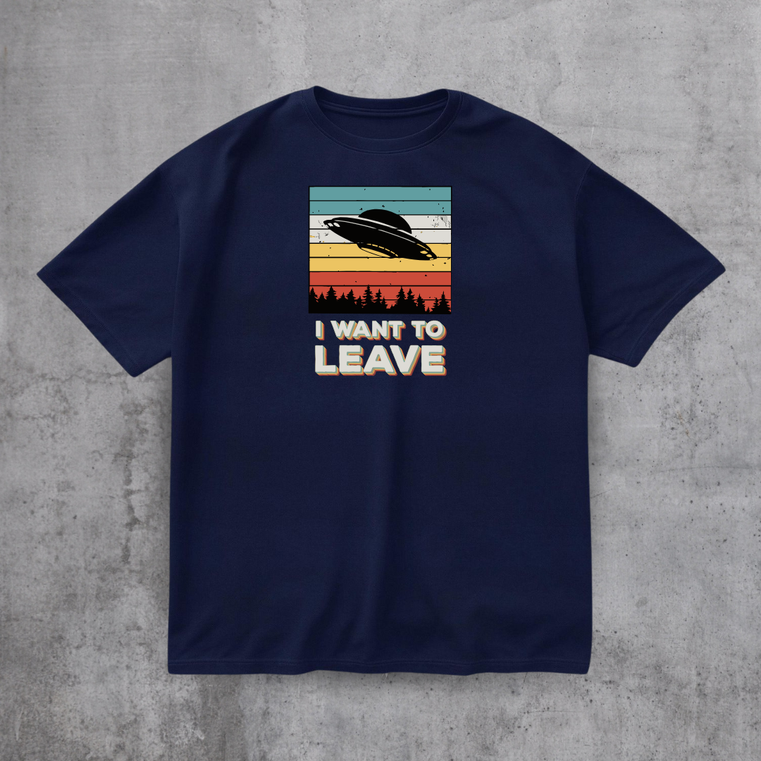 I Want To Leave Funny Tee