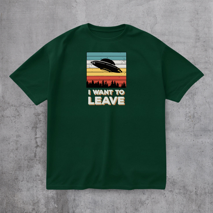 I Want To Leave Funny Tee