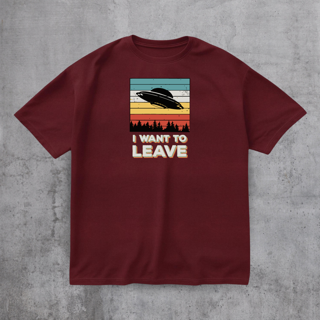 I Want To Leave Funny Tee
