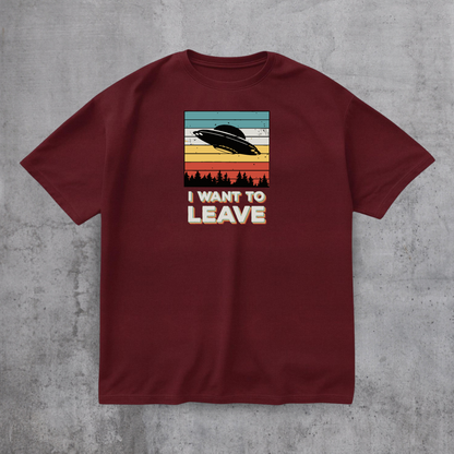 I Want To Leave Funny Tee
