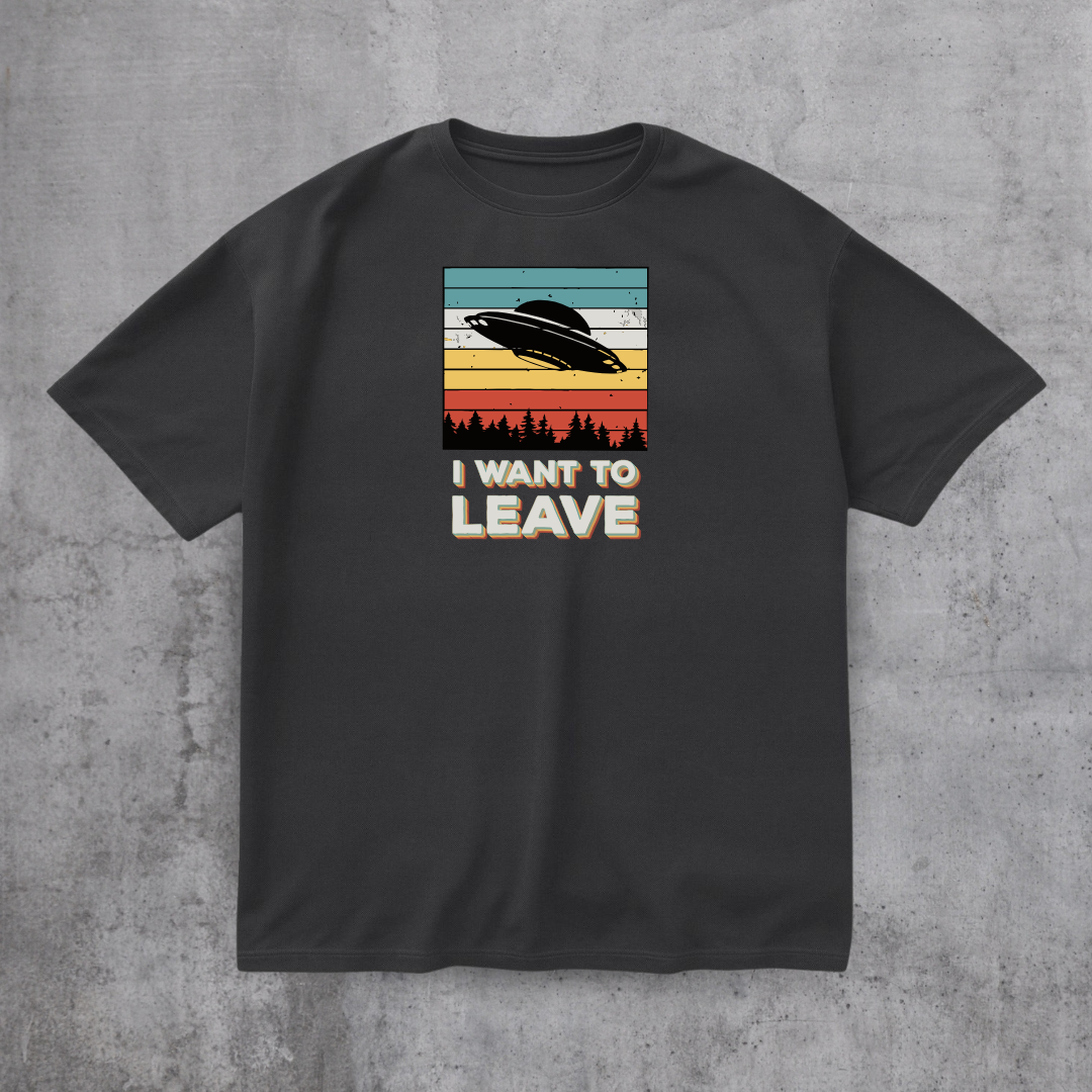 I Want To Leave Funny Tee