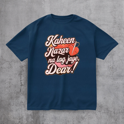 Kaheen Nazar Na Lag Jaye Tee