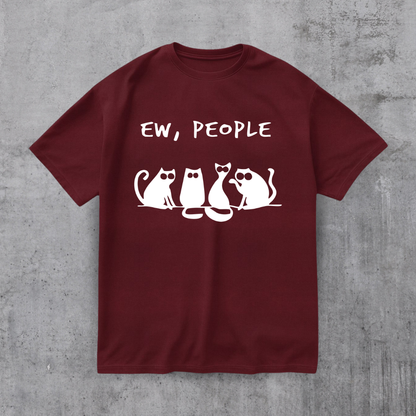 EW PEOPLE! FUNNY CAT SHIRT