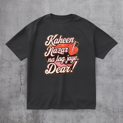 Kaheen Nazar Na Lag Jaye Tee