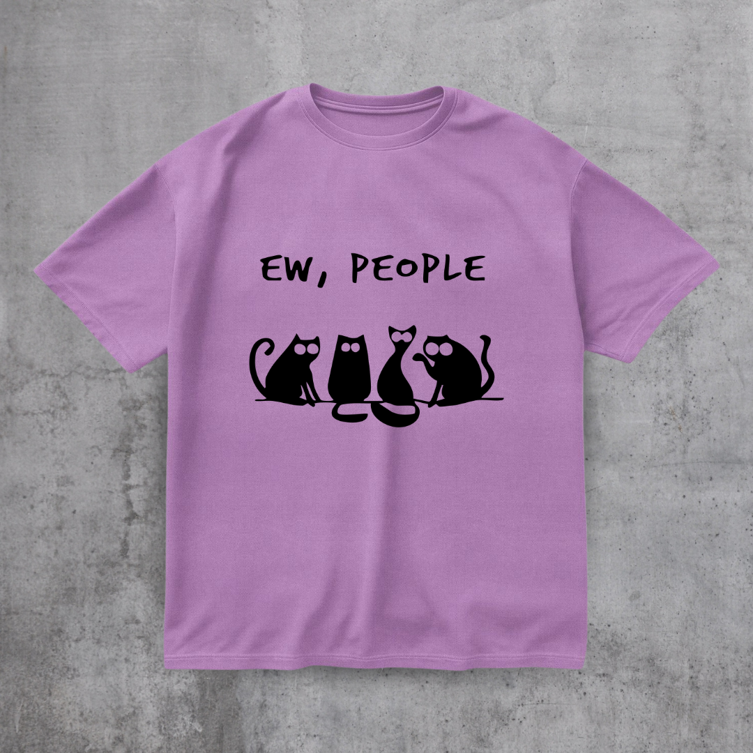 EW PEOPLE! FUNNY CAT SHIRT