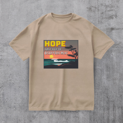 Hope - First Step to Disappointment Tee