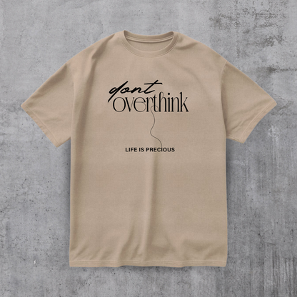 Dont Overthink Tee