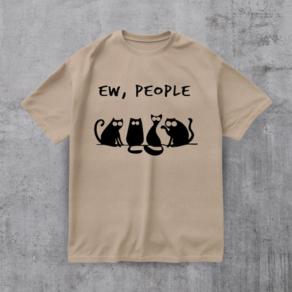 EW PEOPLE! FUNNY CAT SHIRT