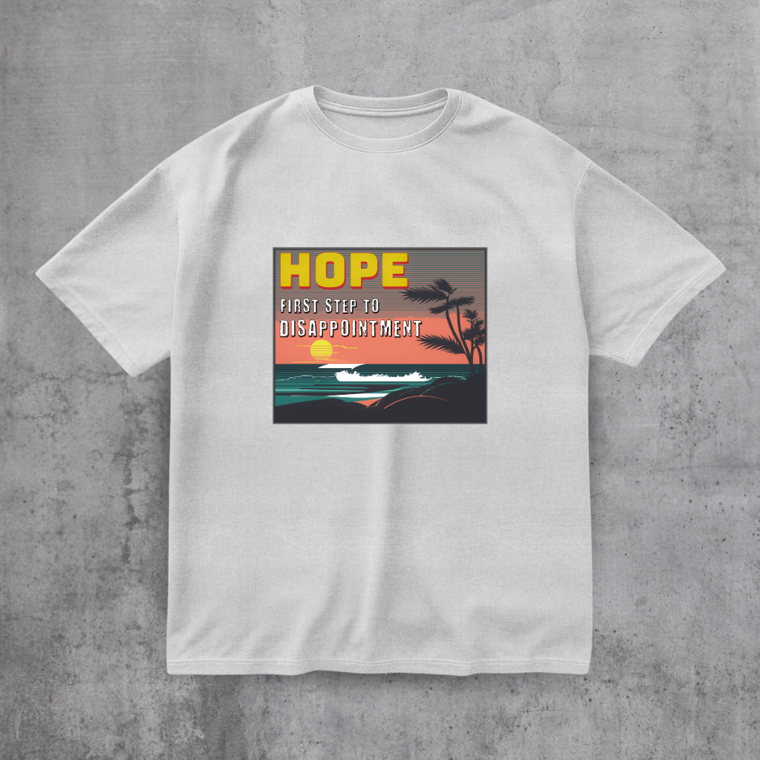 Hope - First Step to Disappointment Tee