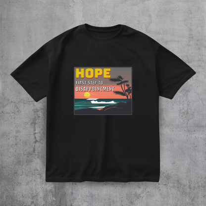 Hope - First Step to Disappointment Tee