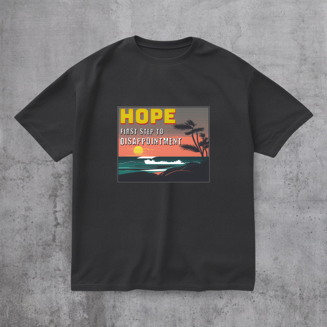 Hope - First Step to Disappointment Tee